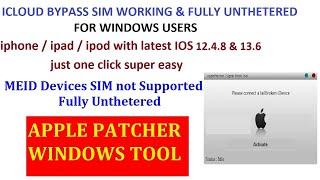 Apple patcher tool Icloud bypass Windows sim working & fully Unthetered Latest IOS 13.6.1 Supported