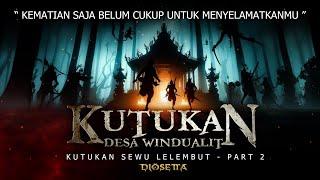 Kutukan Baru Di Desa Windualit - KUTUKAN SEWU LELEMBUT PART 2 - By Diosetta Stooory