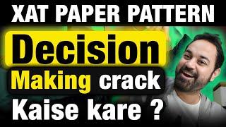 All about XAT Exam | XAT Paper Pattern | How to crack XAT Sectionwise Strategy | Decision Making Tip