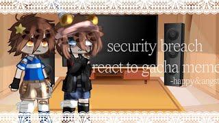 || security breach(+c.c.) react to meme || part 2/? || Gregory & c.c.angst || FNAF || •Aya.Kaede_•