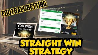 HOW TO WIN FOTBALL BETTING USING THE BEST STRAIGHT WIN STRATEGY