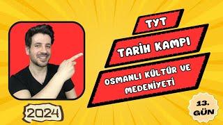 13. GÜN | Osmanlı Kültür ve Medeniyeti | TYT Kampı | 2024 YKS