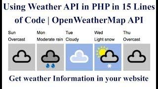 Using Weather API in PHP in 15 Lines of Code | OpenWeatherMap API | Get weather Information 