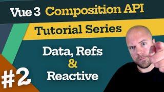 Vue 3 Composition API Tutorial #2 - Data, Refs & Reactive Objects