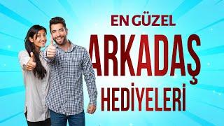 Arkadaşa Hediye Fikirleri