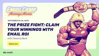 The Prize Fight: Claim your winnings with email marketing ROI | Email Camp 2024