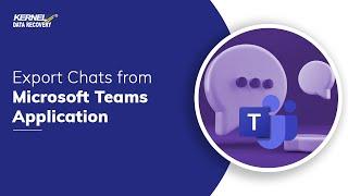 How to Export Chats from Microsoft Teams Application