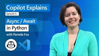 #Copilot Explains Ep 5: Async/Await in Python