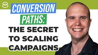  Conversion Paths: The Secret to Scaling Google Ads Campaigns