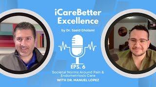 Challenging Societal Norms Around Pain For The Future of Endometriosis Care; Dr. Manuel Lopez