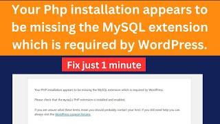 Fix Your PHP installation appears to be missing the MySQL extension which is required by WordPress