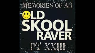 Memories Of An Oldskool Raver Pt XXIII