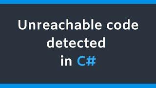 How to Detect and Remove Unreachable Code in Your C# Project