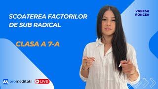 Cum scot factorii de sub radical FĂRĂ GREȘEALĂ? | Clasa a 7-a