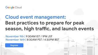 Cloud event management: Best practices to prepare for peak season, high traffic, and launch events