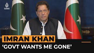 Pakistan’s Imran Khan says govt wants him ‘out of the way’ | Al Jazeera Newsfeed