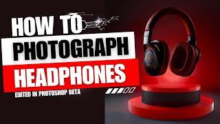 How to photograph Headphones