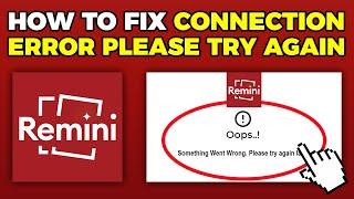 How To Fix Remini Connection Error Please Try Again (2025)