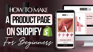 SHOPIFY PRODUCT PAGE TUTORIAL | How To Make A High Converting Product Page