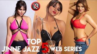 JINNIE JAZZ.. ... HOT.. TOP.. 5 web series.. list