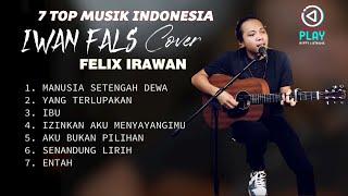 7 TOP LAGU IWAN FALS - COVER BY FELIX IRAWAN