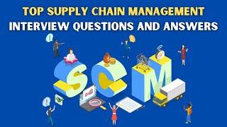 Top Supply Chain Management Interview Questions And Answers