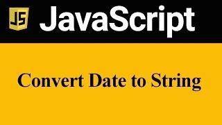 How to Convert Date to String in JavaScript (Hindi)