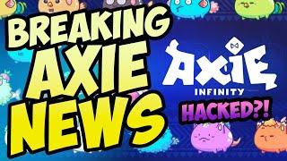 AXIE Infinity HACK explained - over $600 million STOLEN!