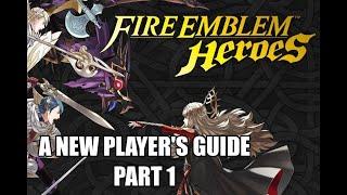 New Player's Guide to Fire Emblem Heroes - Episode 1