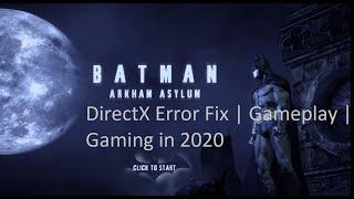 Batman Arkham Asylum GOTY edition in 2020 | DirectX error Fix | Gameplay | Old Games in 2020