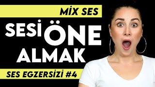 SES EGZERSİZİ #4 | SESİ ÖNE ALMA EGZERSİZLERİ | MİX SES