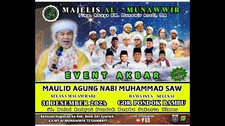  LIVE || MAULID AGUNG NABI MUHAMMAD SAW 1446 H MAJELIS TA"LIM AL MUNAWWIR  31 DESEMBER 2024