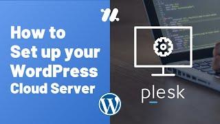 How to set up your WordPress Cloud Server with Plesk