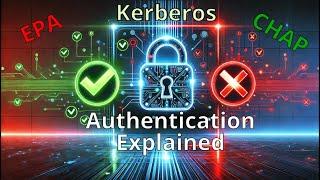 Authentication Protocols: CHAP, MS-CHAP, EAP, Kerberos, and 802.1X Explained