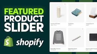 How To Make a Featured Product Slider On Shopify (2024)