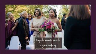 Wedding Blog - Ways to Include Parents in your Wedding #weddingblog