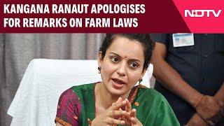 Kangana Ranaut News | Kangana Ranaut Apologises For Remarks On Farm Laws