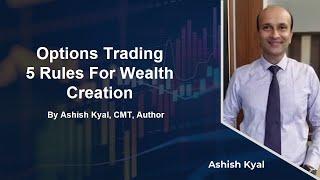 Options Trading - 5 Must Rules Wealth Creation | Ashish Kyal