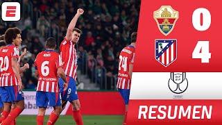 ATLÉTICO DE MADRID APLASTÓ 4-0 al ELCHE y avanza a cuartos de final | RESUMEN | Copa del Rey