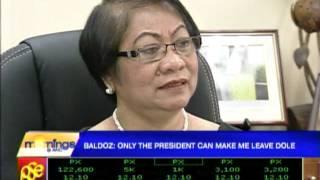 Baldoz: Only the President can make me leave DOLE