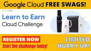 Qwiklabs: Learn to Earn Cloud Challenge | Google Cloud FREE SWAGS & GOODIES #FreeSwags #GoogleCloud