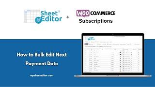 How to Bulk Edit Next Payment Date for WooCommerce Subscriptions