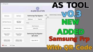 AS Tool v0.3 Latest Android Tool New Samsung Frp Bypass Added With QR Code By @alqabsolution