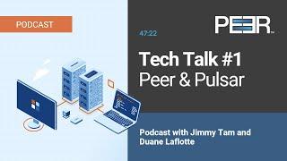 Tech Talk - Episode #1 - Peer Software & Pulsar Security