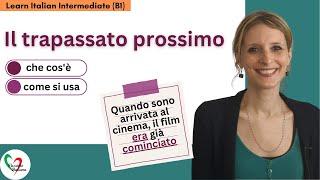 26. Learn Italian Intermediate (B1)- Il trapassato prossimo: come si forma e come si usa