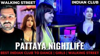 PATTAYA NIGHTLIFE |  Famous Walking Street Nightlife | Indian Club | THAILAND 2023