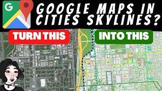 How to Make GOOGLE STYLE MAPS in Cities Skylines