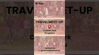 Wanderlust Meetup: Tales from Cubbon Park @nomadicprantick  #travel #community #meetup