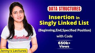 2.5 Insertion of a Node in Linked List(at Beginning,End,Specified Position)with Code | DSA Tutorials