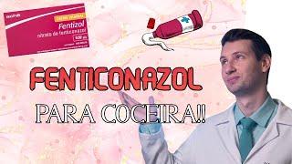 APRENDA: FENTICONAZOL COMO APLICAR, PARA QUE SERVE